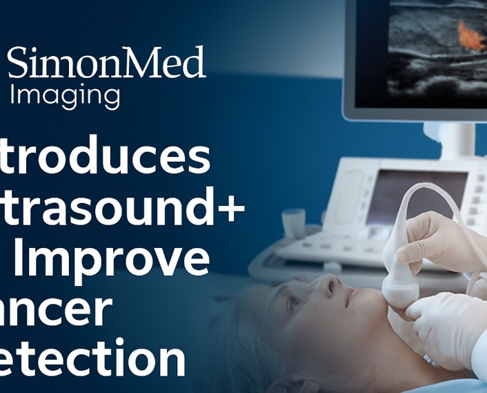SimonMed Imaging Introduces Ultrasound+ to Improve Cancer Detection